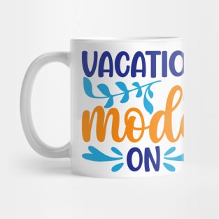 Vacation mode on Mug